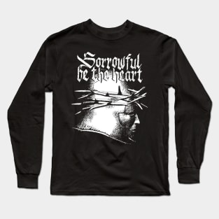 Sorrowful be the heart - IV Long Sleeve T-Shirt